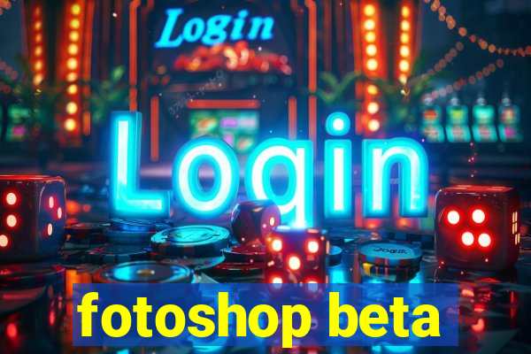 fotoshop beta